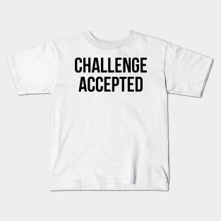 Challenge Accepted Kids T-Shirt